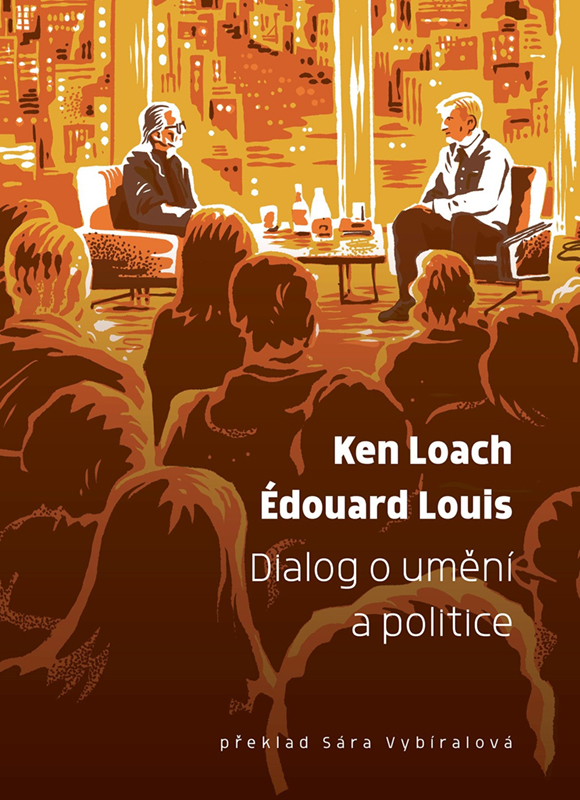 Obálka knihy Ken Loach a Édouard Louis: Dialog o umění a politice